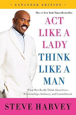 E-Book (epub) Act Like a Lady, Think Like a Man, Expanded Edition von Steve Harvey