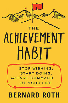 Fester Einband The Achievement Habit von Bernard Roth