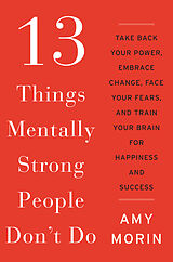 Livre Relié 13 Things Mentally Strong People Don't Do de Amy Morin