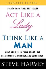 Kartonierter Einband Act Like a Lady, Think Like a Man, Expanded Edition von Steve Harvey