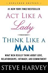 Kartonierter Einband Act Like a Lady, Think Like a Man, Expanded Edition von Steve Harvey