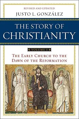 E-Book (epub) The Story of Christianity: Volume 1 von Justo L. Gonzalez