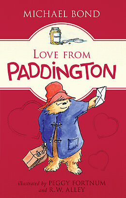 Livre Relié Love from Paddington de Michael Bond, Peggy (ILT) Fortnum, R. W. Alley