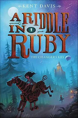 E-Book (epub) A Riddle in Ruby: The Changer's Key von Kent Davis