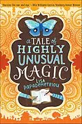 E-Book (epub) A Tale of Highly Unusual Magic von Lisa Papademetriou