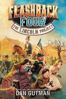 E-Book (epub) Flashback Four #1: The Lincoln Project von Dan Gutman
