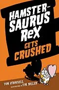 E-Book (epub) Hamstersaurus Rex Gets Crushed von Tom O'Donnell