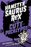 E-Book (epub) Hamstersaurus Rex vs. the Cutepocalypse von Tom O'Donnell