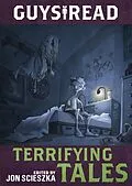 E-Book (epub) Guys Read: Terrifying Tales von Jon Scieszka, Kelly Barnhill, Lisa Brown