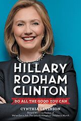 eBook (epub) Hillary Rodham Clinton: Do All the Good You Can de Cynthia Levinson