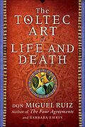 E-Book (epub) The Toltec Art of Life and Death von Don Miguel Ruiz, Barbara Emrys