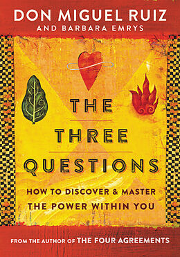Kartonierter Einband The Three Questions von Don Miguel Ruiz, Barbara Emrys