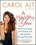 E-Book (epub) A Healthy You von Carol Alt, Jocelyn Steiber