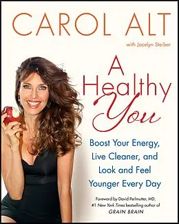 E-Book (epub) A Healthy You von Carol Alt, Jocelyn Steiber