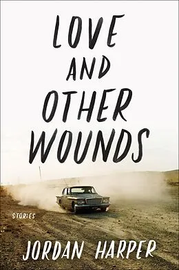 E-Book (epub) Love and Other Wounds von Jordan Harper