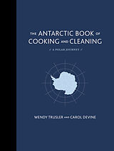 Livre Relié The Antarctic Book of Cooking and Cleaning de Wendy Trusler, Carol Devine