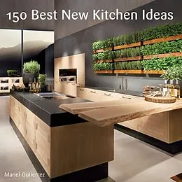 E-Book (epub) 150 Best New Kitchen Ideas von Manel Gutierrez