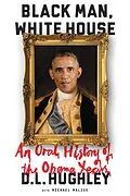 E-Book (epub) Black Man, White House von D. L. Hughley, Michael Malice