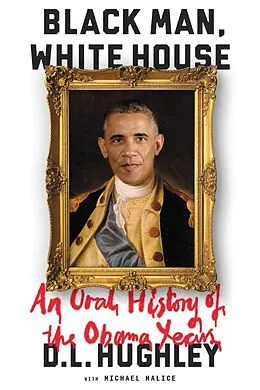E-Book (epub) Black Man, White House von D. L. Hughley, Michael Malice