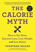E-Book (epub) The Calorie Myth von Jonathan Bailor