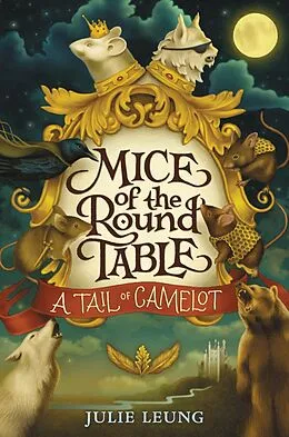 E-Book (epub) Mice of the Round Table: A Tail of Camelot von Julie Leung