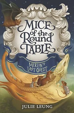 E-Book (epub) Mice of the Round Table: Merlin's Last Quest von Julie Leung