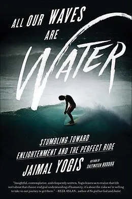 E-Book (epub) All Our Waves Are Water von Jaimal Yogis