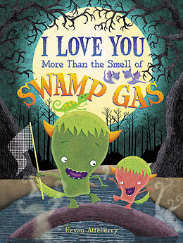 Fester Einband I Love You More Than the Smell of Swamp Gas von Kevan Atteberry