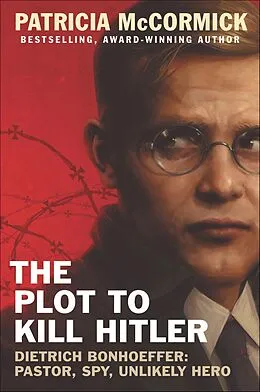 E-Book (epub) The Plot to Kill Hitler von Patricia Mccormick