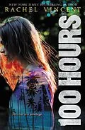 E-Book (epub) 100 Hours von Rachel Vincent