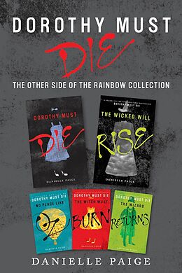 E-Book (epub) Dorothy Must Die: The Other Side of the Rainbow Collection von Danielle Paige