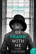 E-Book (epub) Be Frank With Me von Julia Claiborne Johnson