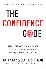 Couverture cartonnée The Confidence Code de Katty Kay, Claire Shipman