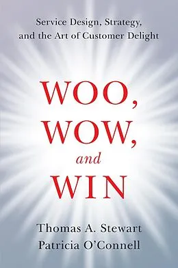 E-Book (epub) Woo, Wow, and Win von Thomas A. Stewart, Patricia O'Connell