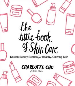 Livre Relié The Little Book of Skin Care de Charlotte Cho