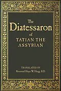 E-Book (epub) The Diatessaron of Tatian the Assyrian von Tatian