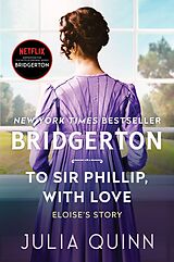 E-Book (epub) To Sir Phillip, With Love With 2nd Epilogue von Julia Quinn