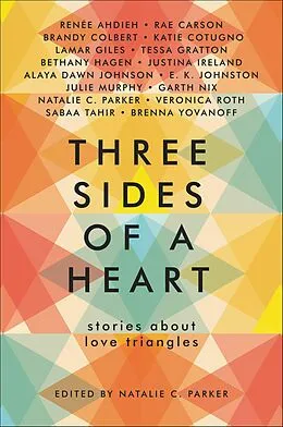 E-Book (epub) Three Sides of a Heart von Natalie C. Parker, Alaya Dawn Johnson, E. K. Johnston