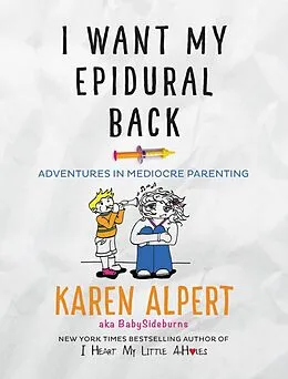 E-Book (epub) I Want My Epidural Back von Karen Alpert