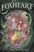 E-Book (epub) Foxheart von Claire Legrand