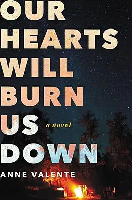 E-Book (epub) Our Hearts Will Burn Us Down von Anne Valente