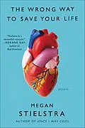 E-Book (epub) The Wrong Way to Save Your Life von Megan Stielstra