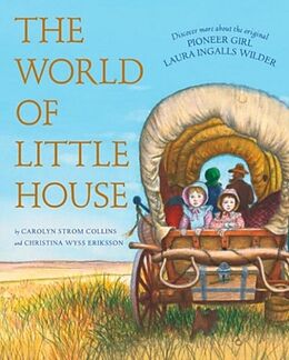 Fester Einband The World of Little House von Carolyn Strom Collins, Christina Wyss Eriksson