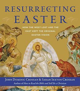E-Book (epub) Resurrecting Easter von John Dominic Crossan, Sarah Crossan
