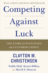 Livre Relié Competing Against Luck de Clayton M. Christensen, Taddy Hall, Karen Dillon