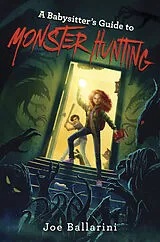 Fester Einband A Babysitter's Guide to Monster Hunting #1 von Joe Ballarini