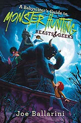 Fester Einband A Babysitter's Guide to Monster Hunting #2: Beasts & Geeks von Joe Ballarini
