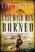 E-Book (epub) The Last Wild Men of Borneo von Carl Hoffman