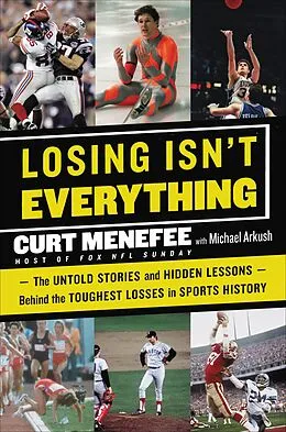 E-Book (epub) Losing Isn't Everything von Curt Menefee, Michael Arkush