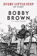 E-Book (epub) Every Little Step von Bobby Brown, Nick Chiles